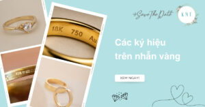 Cách đọc các ký hiệu trên nhẫn vàng, trang sức vàng chính xác
