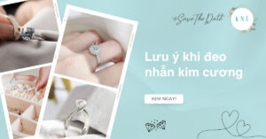 5 lưu ý khi đeo nhẫn kim cương giúp trang sức luôn bền đẹp