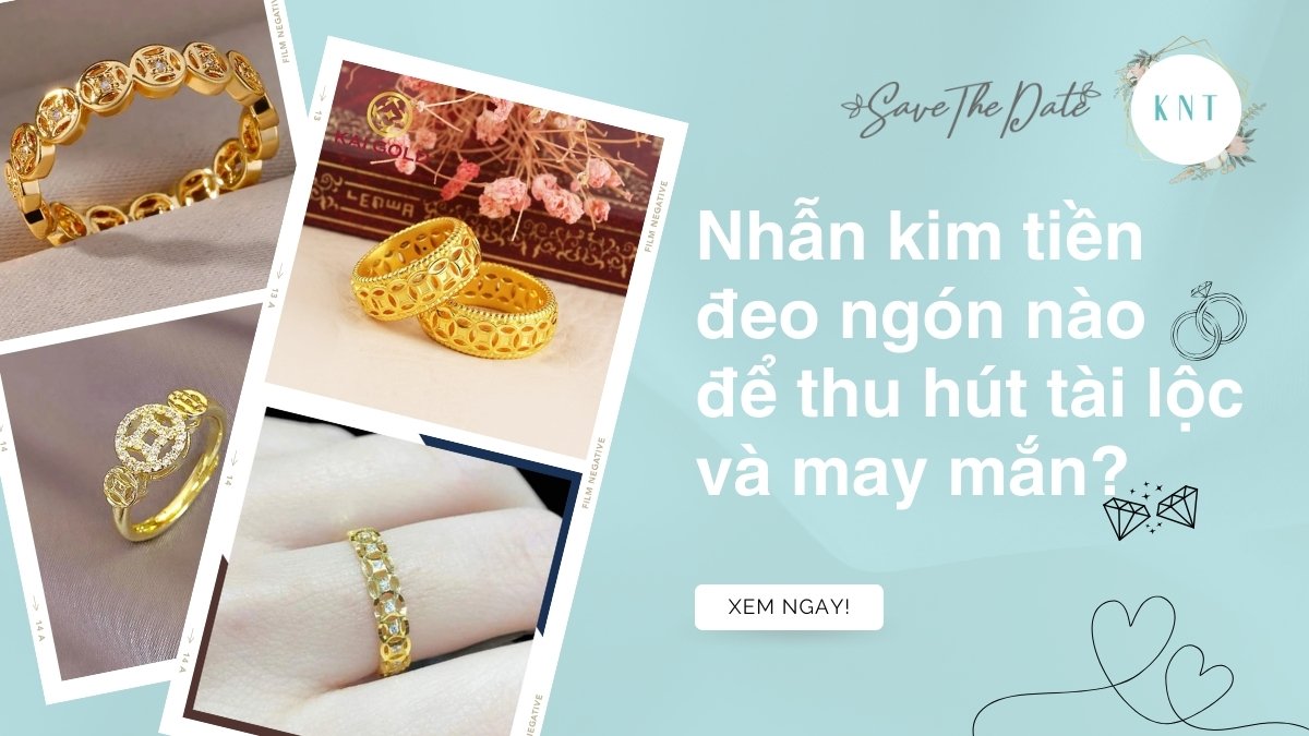 Nhẫn kim tiền đeo ngón nào để thu hút tài lộc và may mắn?
