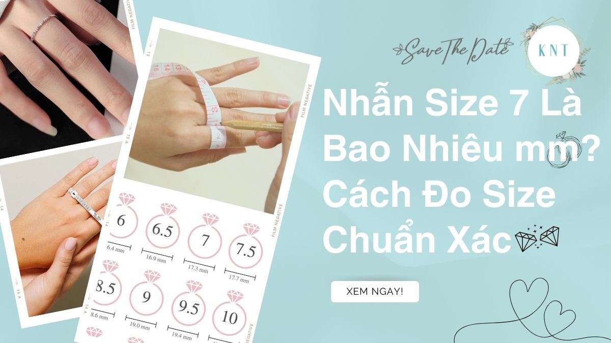 Nhẫn Size 7 Là Bao Nhiêu mm? Cách Đo Size Chuẩn Xác