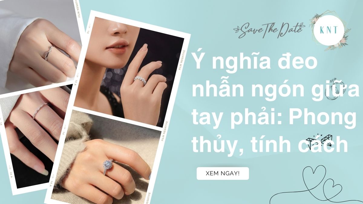 Ý nghĩa đeo nhẫn ngón giữa tay phải: Phong thủy, tính cách