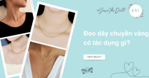 Đeo dây chuyền vàng có tác dụng gì? Hiểu đúng về phong thuỷ, sức khoẻ