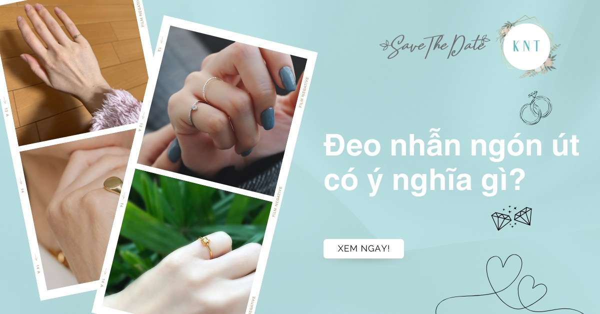 Đeo nhẫn ngón út có ý nghĩa gì? Nên đeo ngón út trái hay phải?