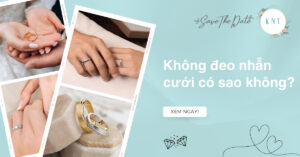 Không đeo nhẫn cưới có sao không? Giải đáp thắc mắc chi tiết