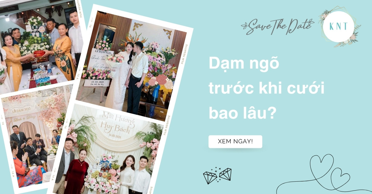 Tổ chức lễ dạm ngõ trước khi cưới bao lâu là hợp lý?