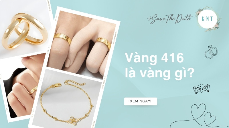 Vàng 416 là vàng gì? Giá bao nhiêu 1 chỉ? Có nên mua không?