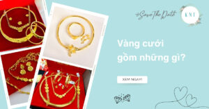 Vàng cưới gồm những gì? Danh sách đầy đủ và cách chuẩn bị