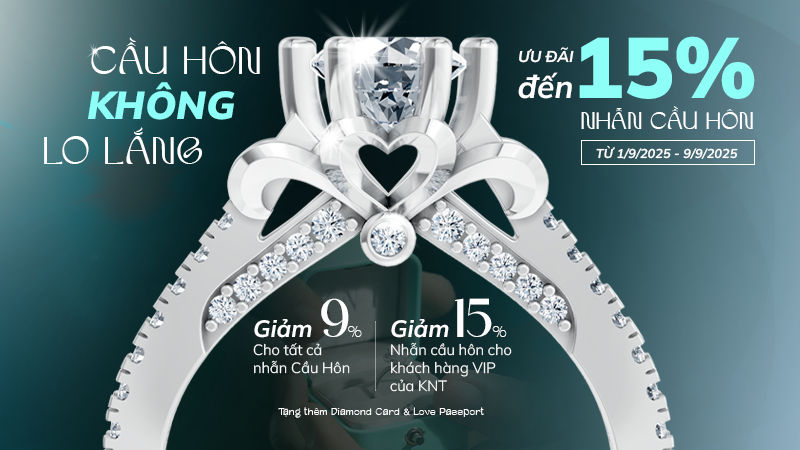 Cầu hôn không lo lắng với KNT, ưu đã đến 15% dành cho nhẫn cầu hôn