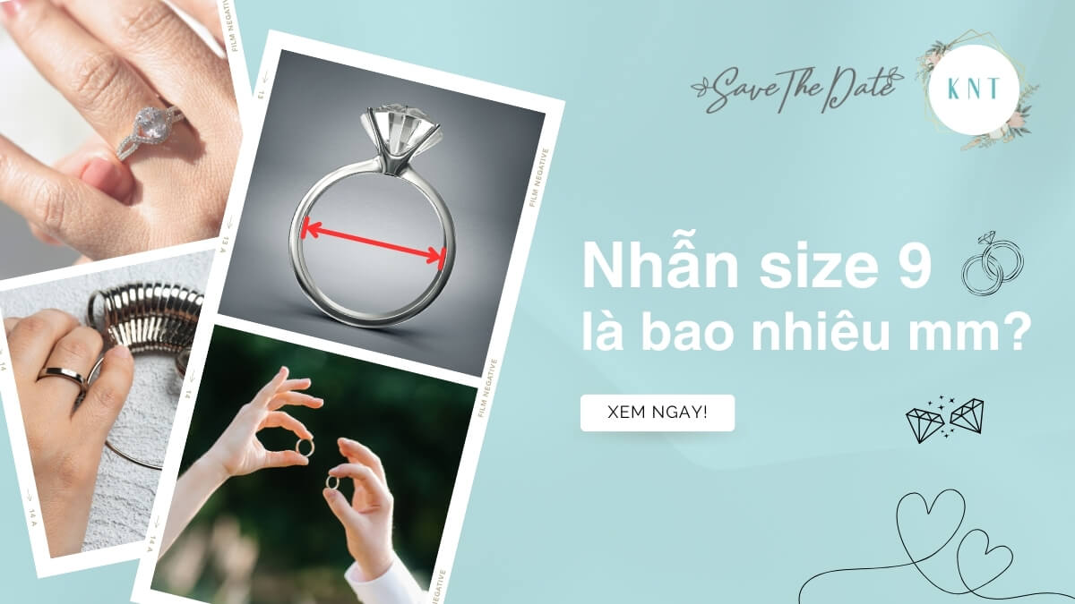 Nhẫn size 9 là bao nhiêu mm? Bảng size và cách đo chuẩn