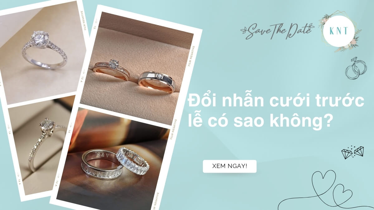Đổi nhẫn cưới trước lễ có sao không?