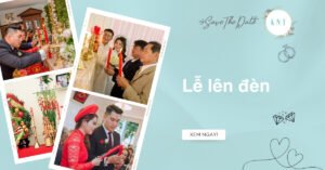 Lễ lên đèn đám cưới là gì? Ý nghĩa, nguồn gốc lễ thượng đăng trong cưới hỏi