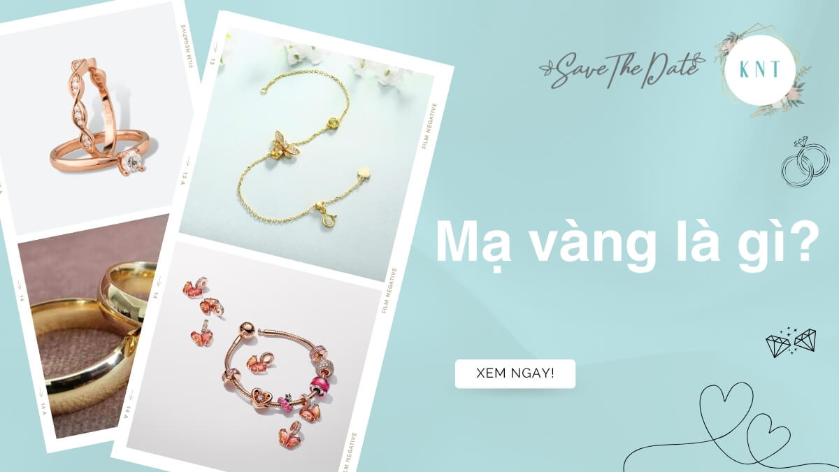 Mạ vàng là gì? Phân biệt các loại mạ vàng 14K, 18K và 24K