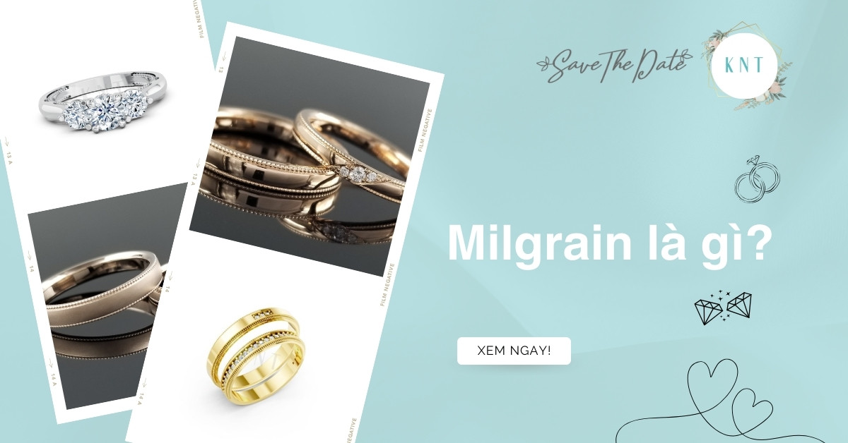 Milgrain là gì? Các phương pháp chế tác nhẫn Milgrain