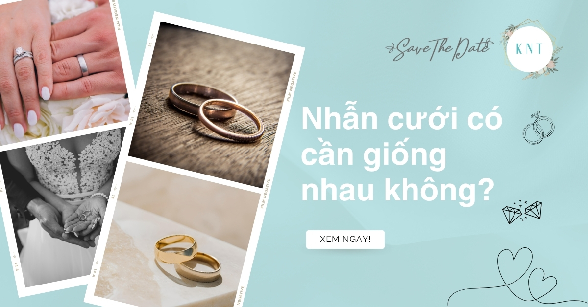 Nhẫn cưới có cần giống nhau không? Bí quyết chọn nhẫn phù hợp