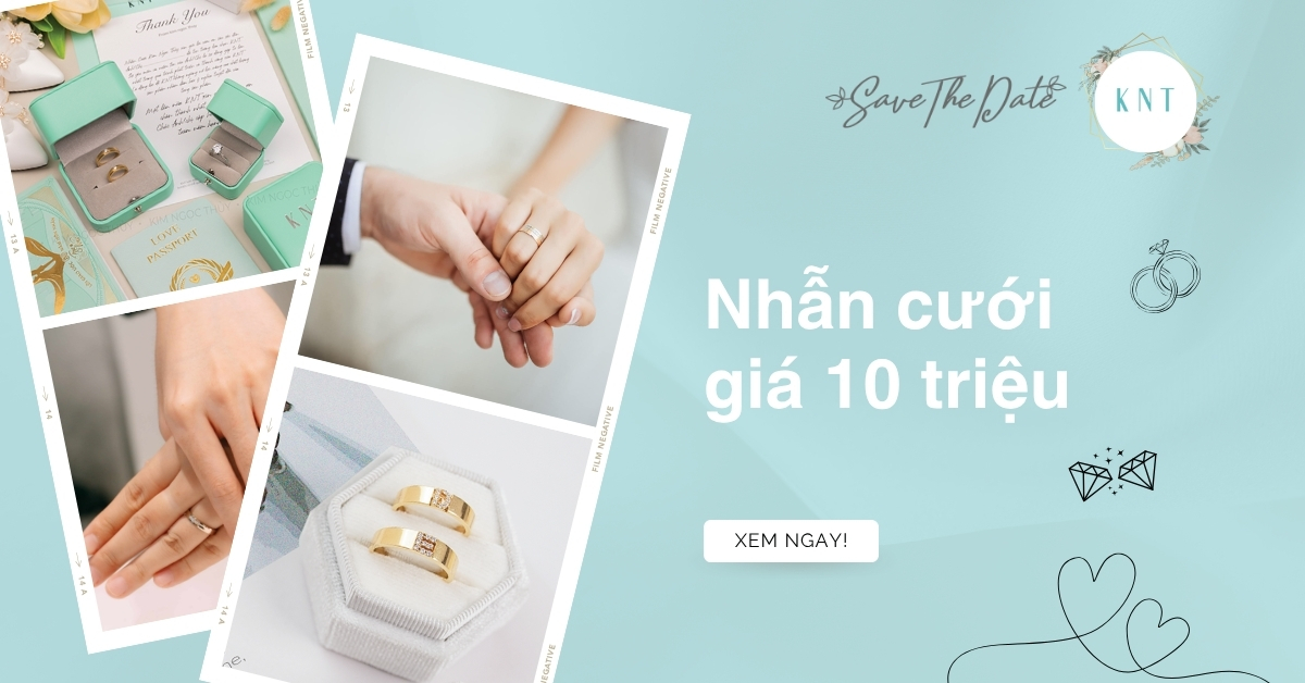 Top 10 nhẫn cưới dưới 10 triệu đẹp, đơn giản, sang trọng