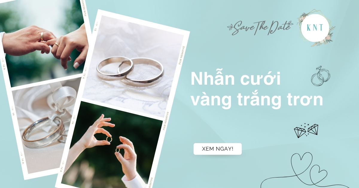 Top 10 mẫu nhẫn cưới vàng trắng trơn đẹp, thời thượng nhất