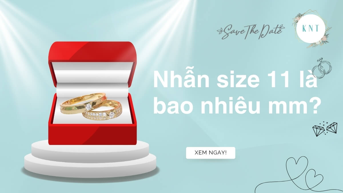 Nhẫn size 11 bao nhiêu mm? Bảng size và cách đo chuẩn 2025