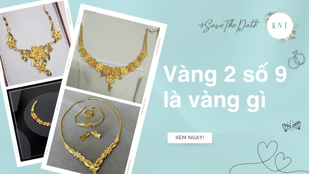 Vàng 2 số 9 là vàng gì? Giá vàng 2 số 9 hôm nay bao nhiêu?