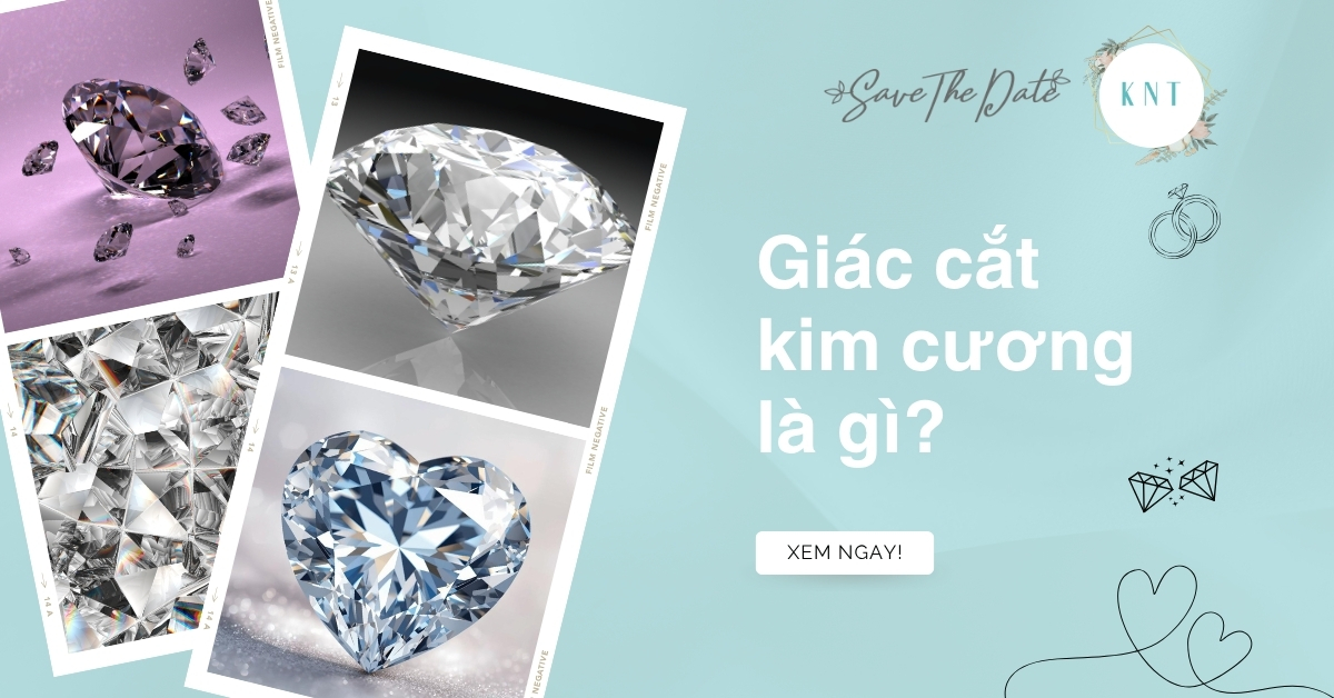 Giác cắt kim cương là gì? Top 10 kiểu giác cắt kim cương phổ biến