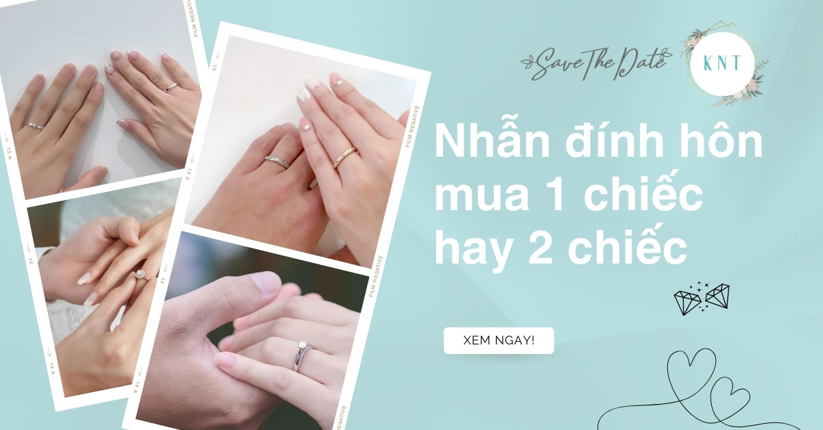 Nhẫn đính hôn mua 1 chiếc hay 2 chiếc? Xu hướng và ý nghĩa