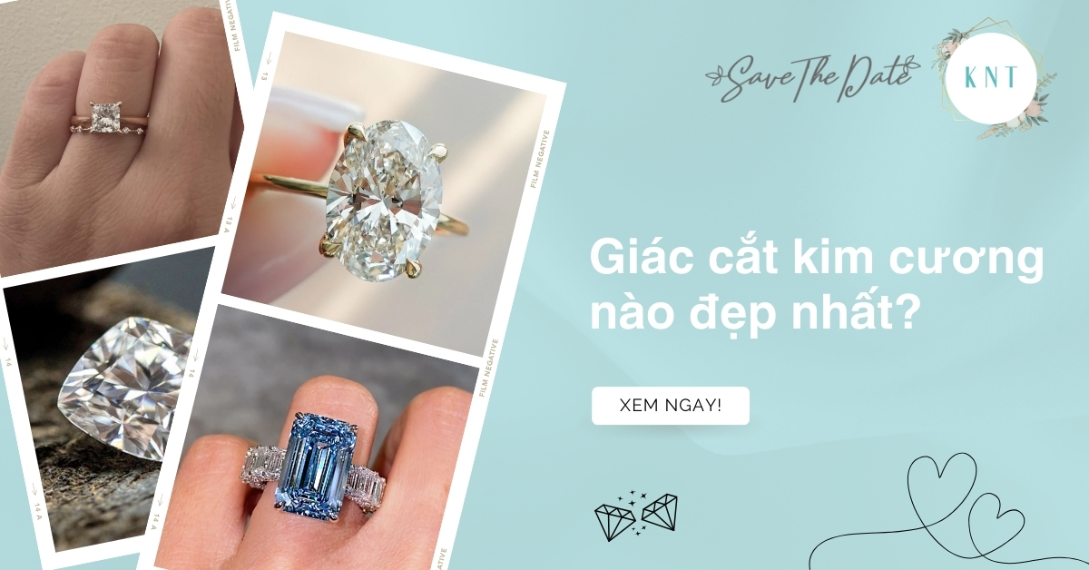 Giác cắt kim cương nào đẹp nhất? Các giác cắt phổ biến 2025