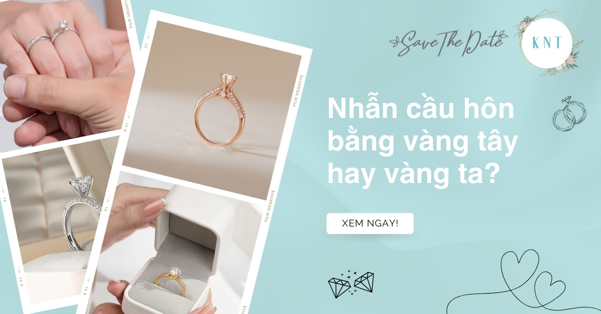 Nên chọn nhẫn cầu hôn bằng vàng tây hay vàng ta?