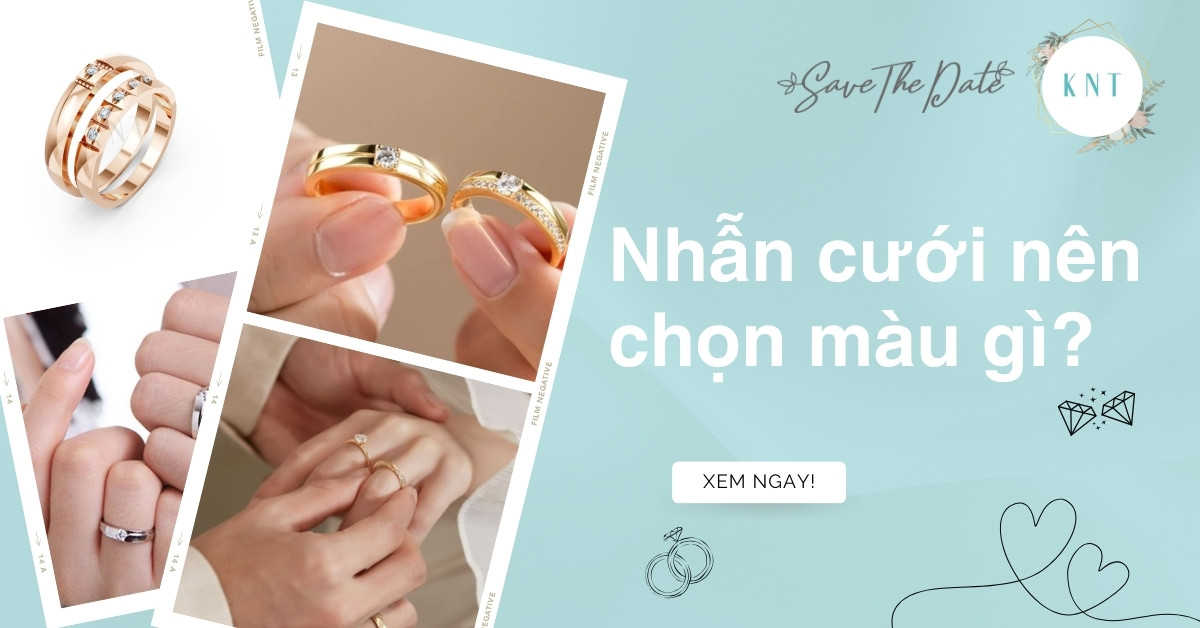 Nhẫn cưới nên chọn màu gì? Gợi ý màu sắc và ý nghĩa cho cặp đôi