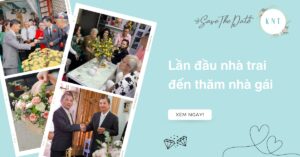Lần đầu nhà trai đến thăm nhà gái cần chuẩn bị và lưu ý gì?