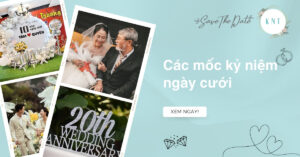 Tên gọi và ý nghĩa các mốc kỷ niệm ngày cưới chi tiết nhất