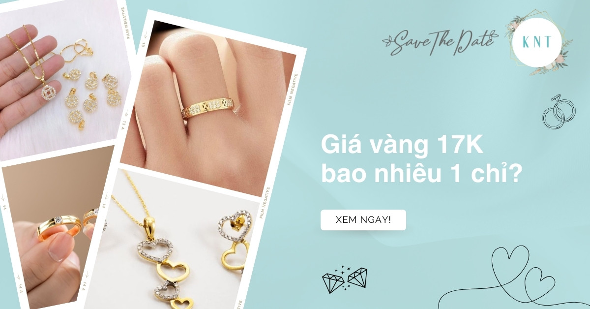 Vàng 17K bao nhiêu 1 chỉ? Giá vàng 17K cập nhật hôm nay
