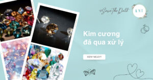 Kim cương đã qua xử lý là gì? Phương pháp và cách nhận biết