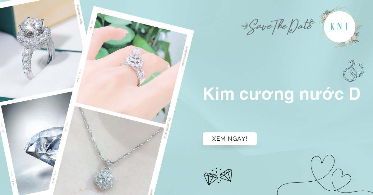 Kim cương nước D là gì? Bảng giá và kinh nghiệm chọn mua