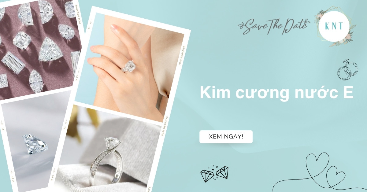 Kim cương nước E là gì? Nên mua kim cương nước D hay nước E?