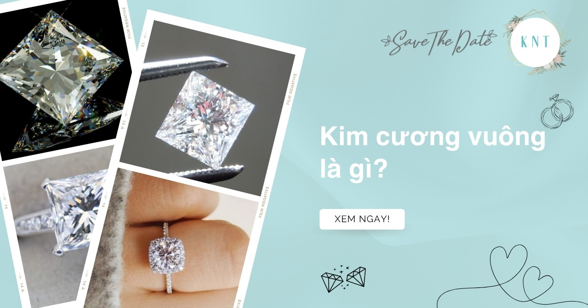 Kim cương vuông là gì? Ý nghĩa, ưu nhược điểm và cách chọn mua