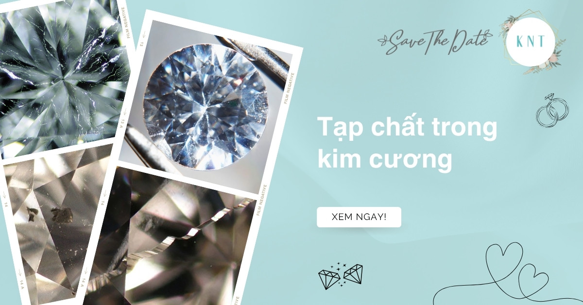 Tạp chất trong kim cương là gì? 16 loại tạp chất phổ biến