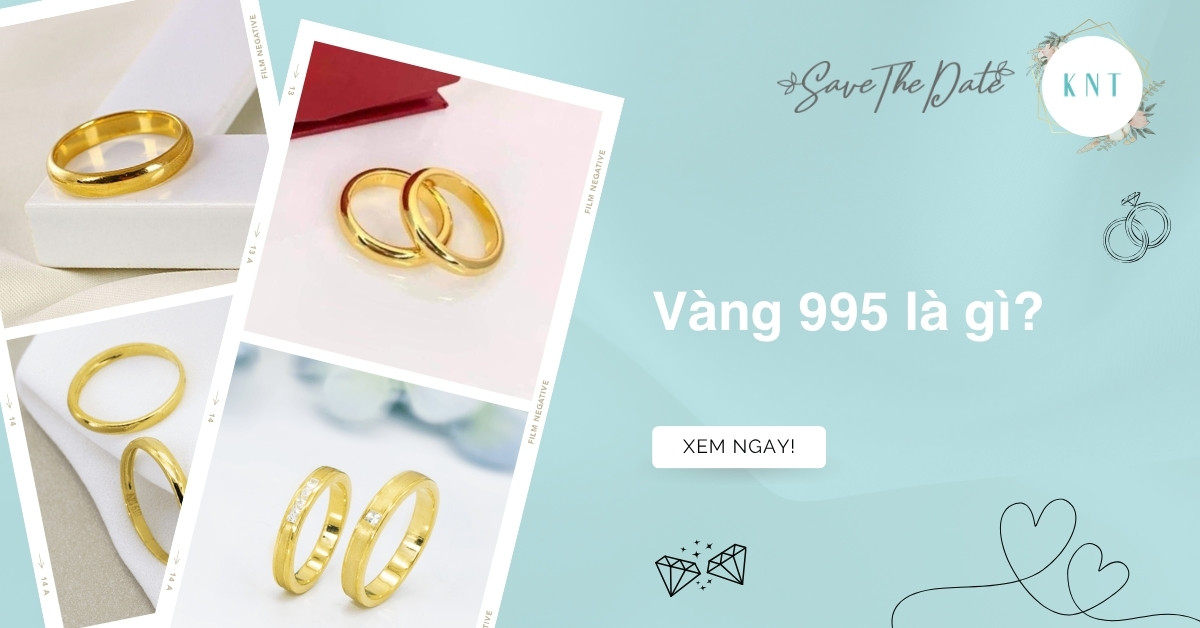 Vàng 995 là gì? Phân biệt vàng 995 với vàng 999, 9999 chính xác