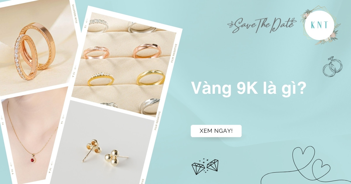 Vàng 9K là gì? Có nên mua vàng 9K để đầu tư và tích trữ không?