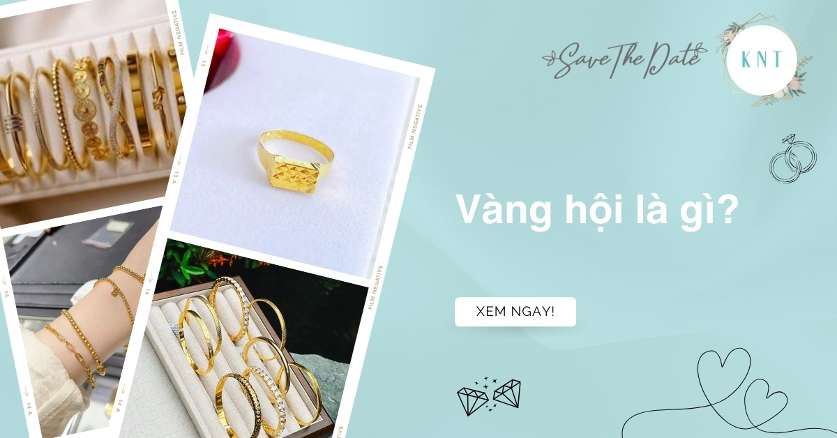 Vàng hội là gì? Các loại vàng hội phổ biến hiện nay