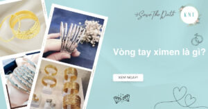 Vòng tay ximen là gì? Ý nghĩa và cách đeo thu hút tài vận