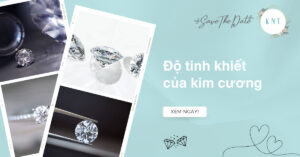 Độ tinh khiết của kim cương: Bảng phân cấp chuẩn GIA và cách chọn mua