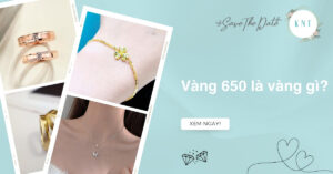Vàng 650 là vàng gì? Giá vàng 650 hôm nay mới nhất
