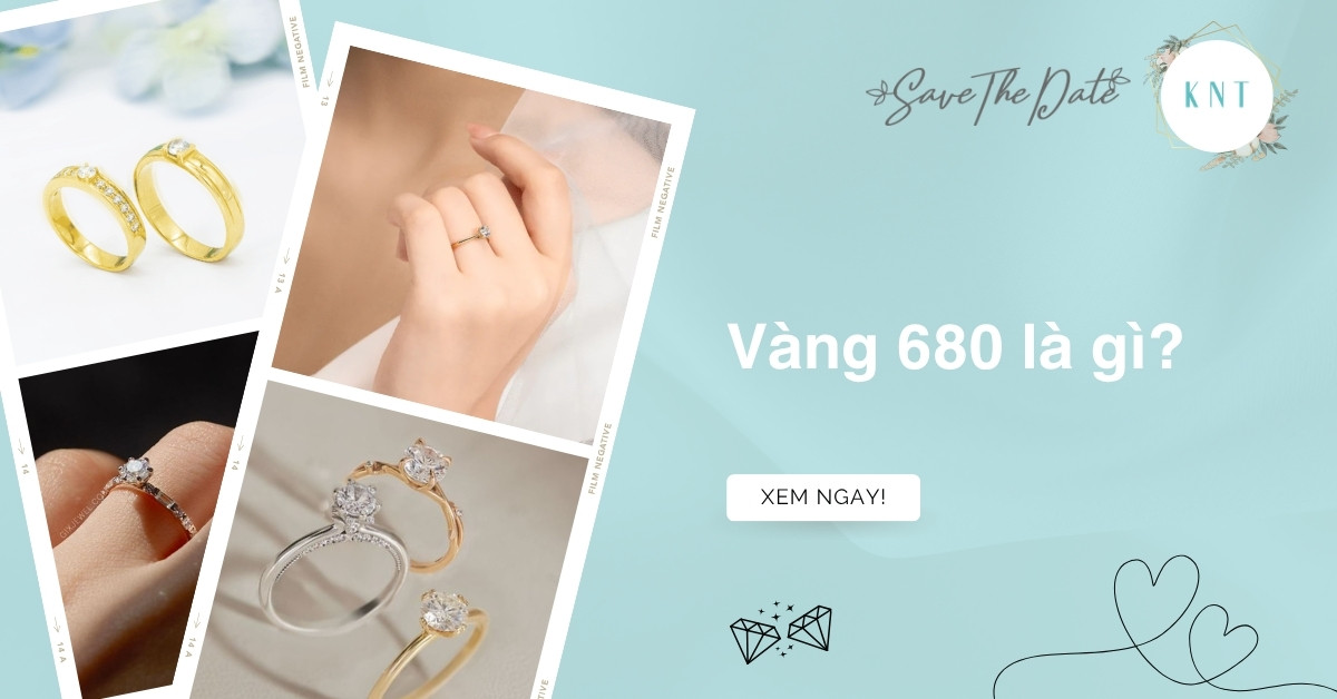 Vàng 680 là gì? Giá vàng 680 hôm nay và kinh nghiệm mua