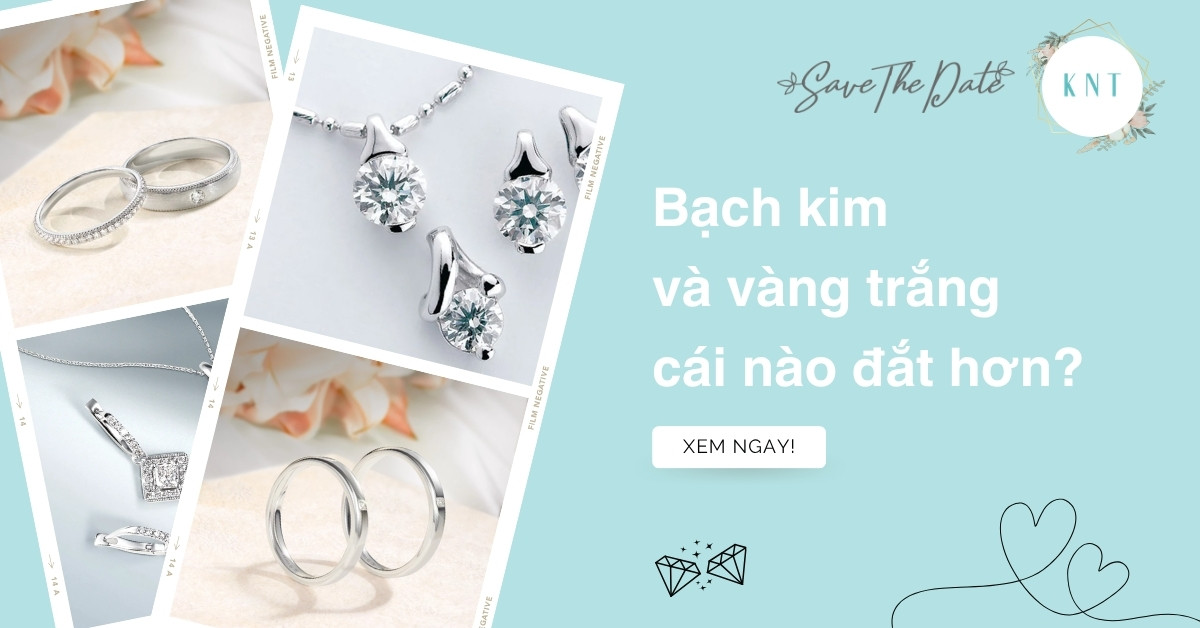 Bạch kim và vàng trắng cái nào đắt hơn? So sánh chi tiết