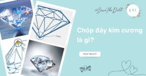 Chóp đáy kim cương là gì? Tầm quan trọng của Culet Diamond
