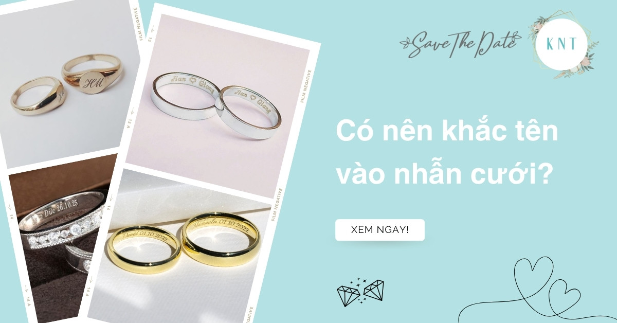Có nên khắc tên vào nhẫn cưới không? Các ý tưởng khắc tên ý nghĩa