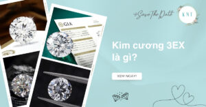 Kim cương 3EX là gì? Bí quyết chọn mua kim cương đẹp nhất