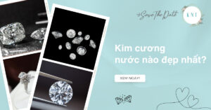Kim cương nước nào đẹp nhất? Kinh nghiệm chọn màu chuẩn GIA