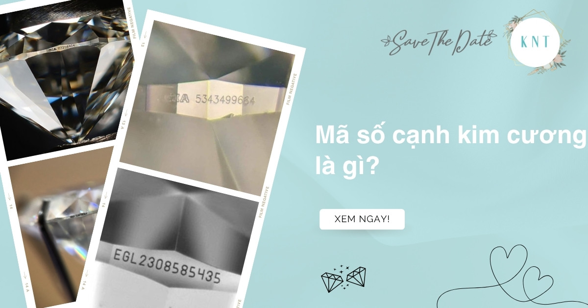 Mã số cạnh kim cương là gì? 4 bước kiểm tra GIA chuẩn nhất