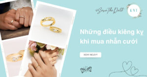 Những điều kiêng kỵ khi mua nhẫn cưới các cặp đôi nên tránh