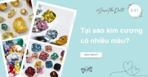 Tại sao kim cương có nhiều màu? Giải mã sự hình thành kì diệu